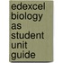Edexcel Biology As Student Unit Guide
