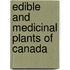 Edible And Medicinal Plants Of Canada