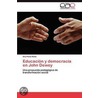 Educación y democracia en John Dewey door Ana Paola Romo