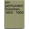 Ein Jahrhundert München. 1800 - 1900 door Georg Jacob Wolf