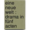 Eine neue Welt : Drama in fünf Acten door Bulthaupt