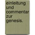 Einleitung und Commentar zur Genesis.