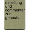 Einleitung und Commentar zur Genesis. door Franz Delitzsch