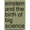 Einstein And The Birth Of Big Science door Peter Coles