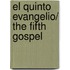 El quinto evangelio/ The Fifth Gospel