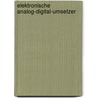 Elektronische Analog-Digital-Umsetzer by D. Seitzer