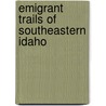 Emigrant Trails of Southeastern Idaho door United States Bureau Management