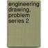 Engineering Drawing, Problem Series 2