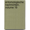 Entomologische Nachrichten, Volume 19 by Unknown