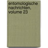 Entomologische Nachrichten, Volume 23 door Onbekend