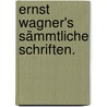 Ernst Wagner's sämmtliche Schriften. by Johann Ernst Wagner