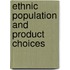 Ethnic Population And Product Choices