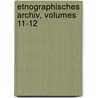 Etnographisches Archiv, Volumes 11-12 door Onbekend