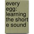 Every Egg: Learning The Short E Sound