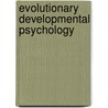 Evolutionary Developmental Psychology door Frederic P. Miller