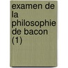 Examen de La Philosophie de Bacon (1) door Joseph De Maistre