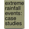 Extreme Rainfall Events: Case Studies door Aastha Gulati