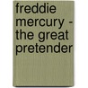 Freddie Mercury - The Great Pretender door Sean Ohara