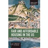Fair And Affordable Housing In The Us by Keeanga-Yama Taylor
