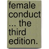 Female Conduct ... The third edition. by Thomas Marriott