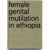 Female Genital Mutilation in Ethiopia door Solomon Masho