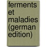 Ferments Et Maladies (German Edition) door Duclaux Emile