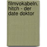 Filmvokabeln. Hitch - Der Date Doktor door Miroslav Gwozdz