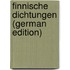 Finnische Dichtungen (German Edition)