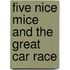 Five Nice Mice And The Great Car Race