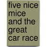 Five Nice Mice And The Great Car Race by Eve Tharlet