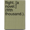 Flight. [A novel.] (Fifth thousand.). by John James Britton