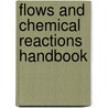 Flows and Chemical Reactions Handbook door Roger Prudhomme