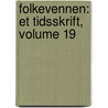 Folkevennen: Et Tidsskrift, Volume 19 door Fremme Selskabet For F