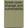 Forest Cover Change and Vulnerability door Kristina Dewi