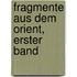 Fragmente aus dem Orient, Erster Band