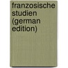 Franzosische Studien (German Edition) door E. Korting Koschwitz G