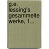 G.e. Lessing's Gesammelte Werke, 1... door Gotthold Ephraim Lessing
