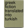 Greek Fiction Translated Into Turkish by Ekaterini Kayadelen