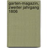 Garten-Magazin, Zweiter Jahrgang 1806 door Onbekend