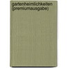 Gartenheimlichkeiten (Premiumausgabe) by Eckhard Oestreich