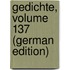 Gedichte, Volume 137 (German Edition)