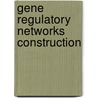 Gene Regulatory Networks Construction door Fadhl Alakwaa