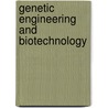 Genetic Engineering and Biotechnology by Yves Tourte