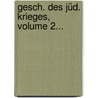 Gesch. Des Jüd. Krieges, Volume 2... door Flauius Josephus