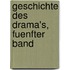 Geschichte Des Drama's, Fuenfter Band