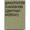 Geschichte Russlands (German Edition) door Schiemann Theodor