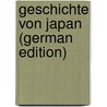 Geschichte Von Japan (German Edition) by Oskar Nachod