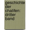 Geschichte der Chalifen: dritter Band door Gustav Weil