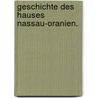 Geschichte des Hauses Nassau-Oranien. door Ernst Hermann Joseph Munch