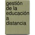 Gestión de la Educación a Distancia